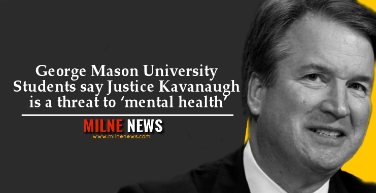 George Mason Students Feel Justice Kavanaugh On Campus Is A Threat To “Mental Health”