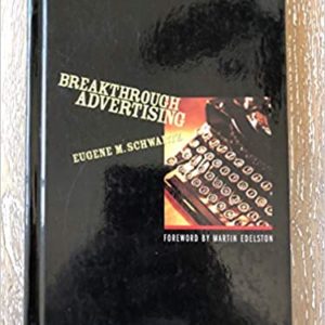 Breakthrough Advertising, Eugene M. Schwartz