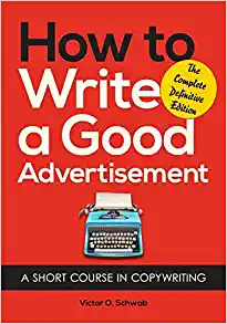 How To Write A Good Advertisement, Victor O. Schwab