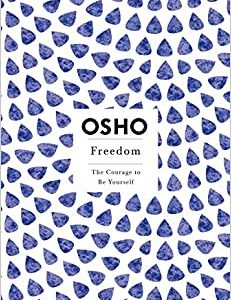 Freedom, The Courage To Be Yourself, Osho