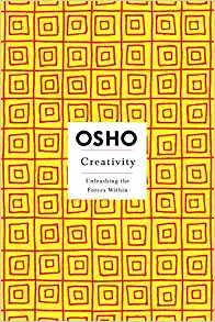 Creativity, Unleashing The Forces Within, Osho